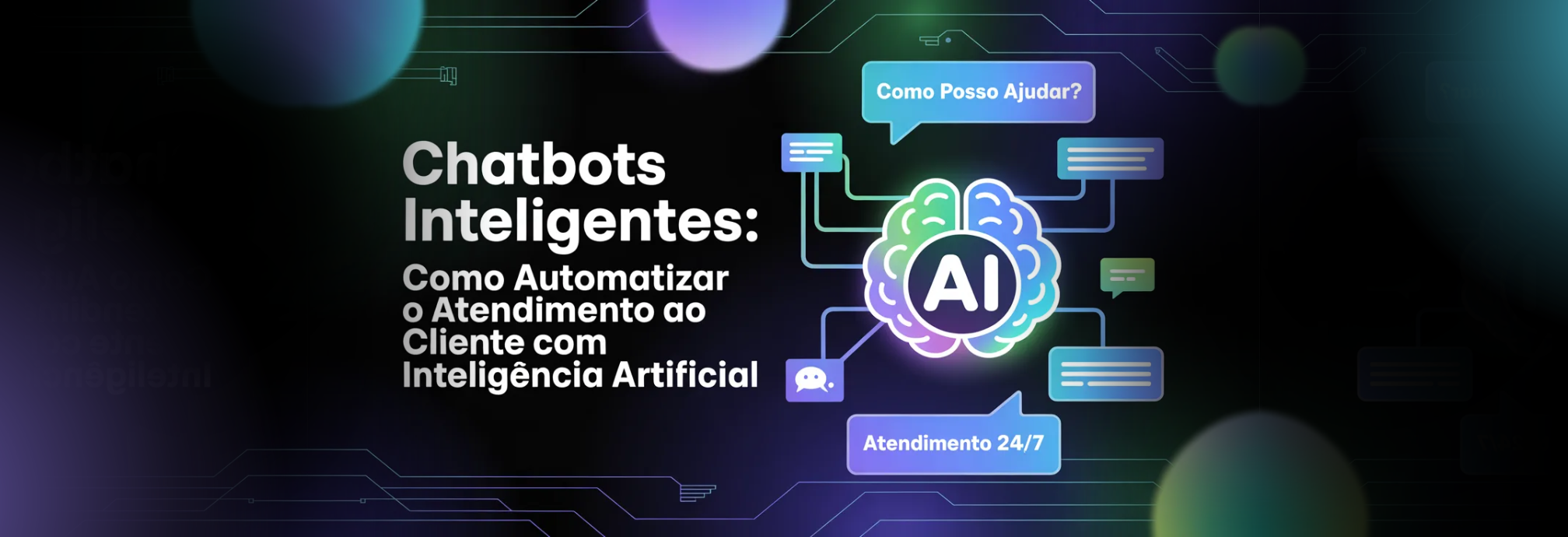 Chatbots Inteligentes: Como Automatizar o Atendimento ao Cliente com Inteligência Artificial
