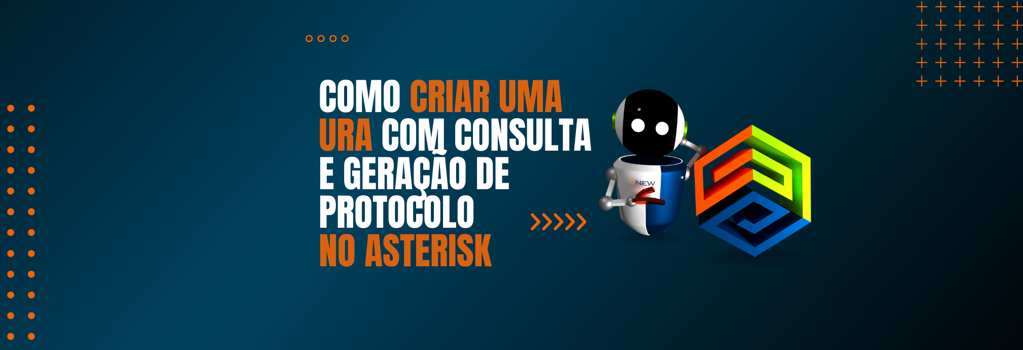 Como Criar uma URA com Consulta e Geração de Protocolo no Asterisk