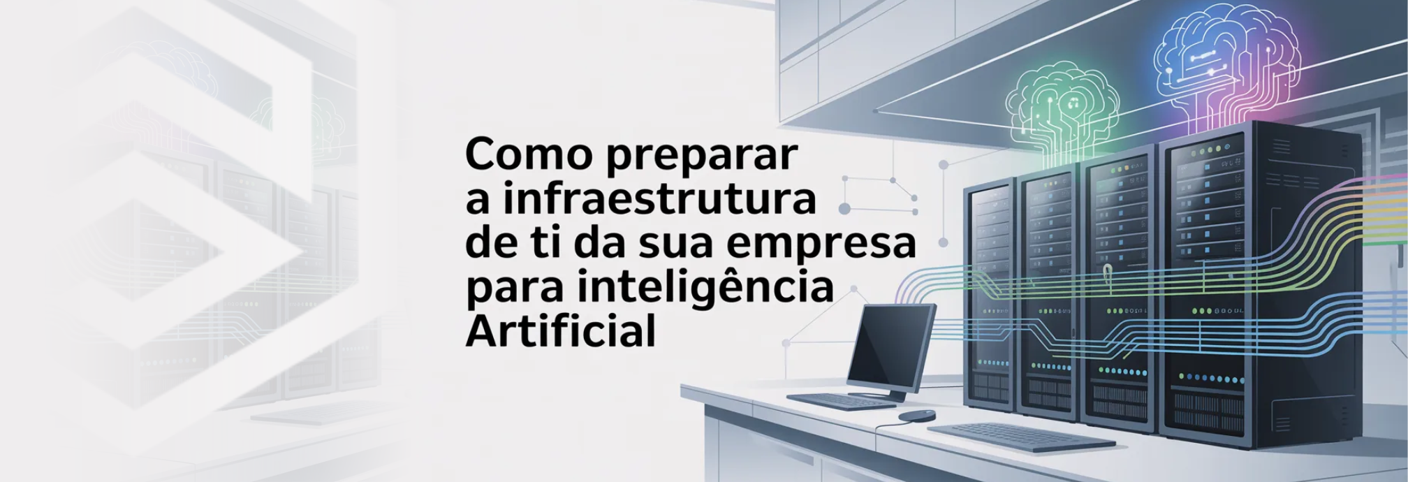 Como Preparar a Infraestrutura de TI da Sua Empresa para Inteligência Artificial