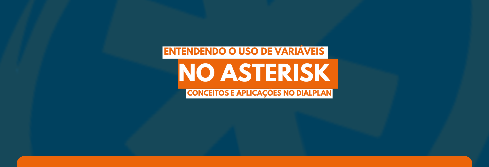 Entendendo o Uso de Variáveis no Asterisk – Conceitos e Aplicações no Dialplan