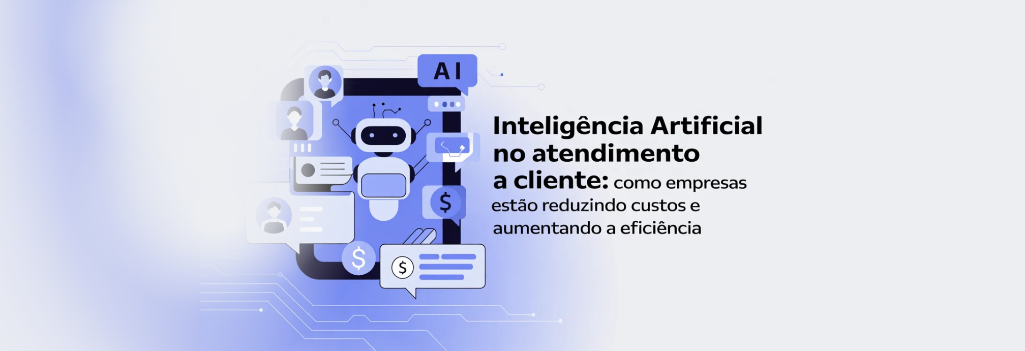 Inteligência Artificial no Atendimento ao Cliente: Como Empresas Estão Reduzindo Custos e Aumentando a Eficiência