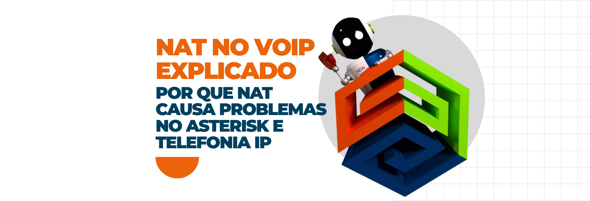 NAT em VoIP: Por Que NAT Gera Problemas em Telefonia IP e Como Entender a Travessia em Asterisk