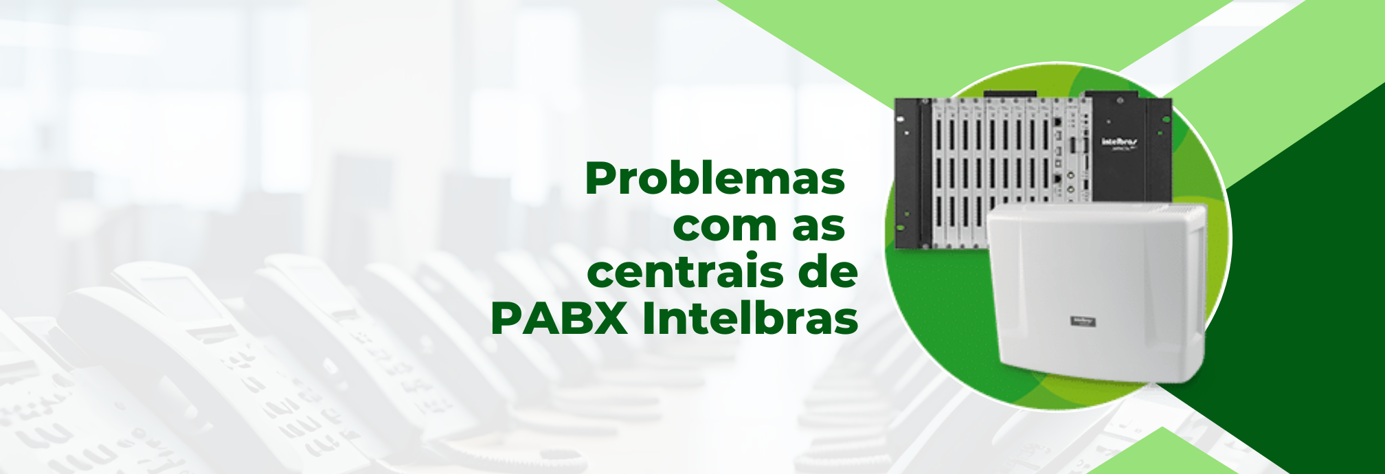 Problemas com as centrais de PABX Intelbras